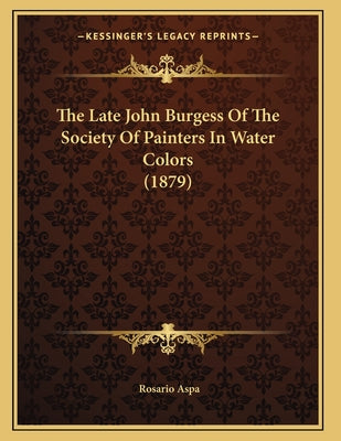 The Late John Burgess Of The Society Of Painters In Water Colors (1879)