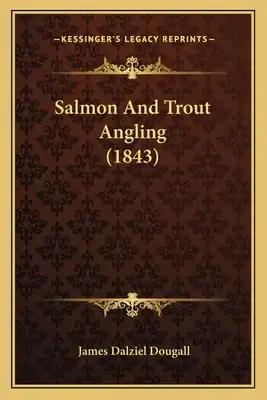Salmon And Trout Angling (1843)