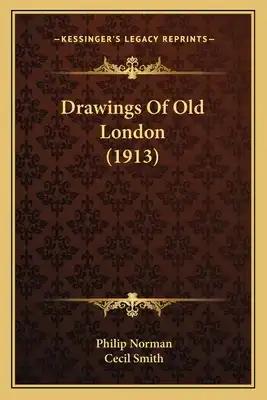 Drawings Of Old London (1913)
