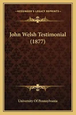 John Welsh Testimonial (1877)