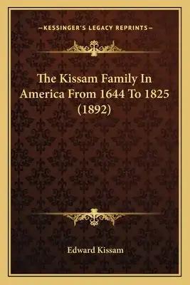 The Kissam Family In America From 1644 To 1825 (1892)
