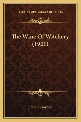 The Wine Of Witchery (1921)