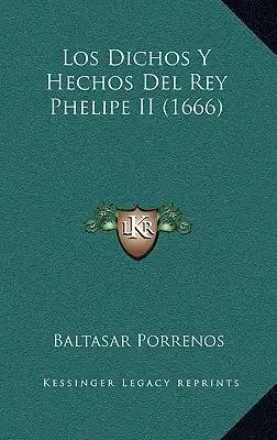Los Dichos Y Hechos Del Rey Phelipe II (1666)