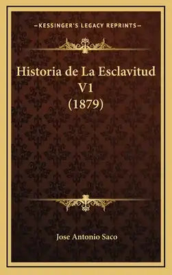 Historia de La Esclavitud V1 (1879)