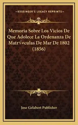 Memoria Sobre Los Vicios De Que Adolece La Ordenanza De Matrículas De Mar De 1802 (1856)