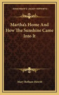 Martha's Home And How The Sunshine Came Into It