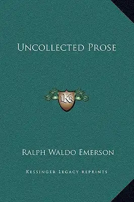 Uncollected Prose