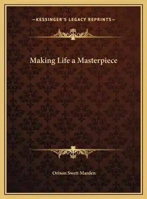 Making Life a Masterpiece