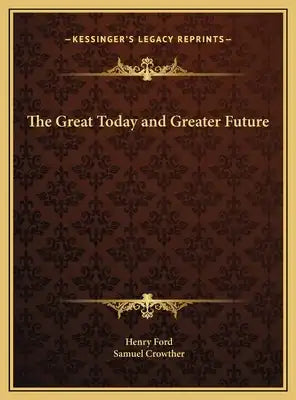 The Great Today and Greater Future
