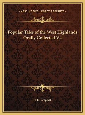 Popular Tales of the West Highlands Orally Collected V4