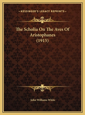 The Scholia On The Aves Of Aristophanes (1915)