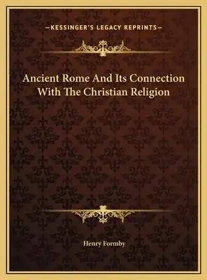 Ancient Rome And Its Connection With The Christian Religion