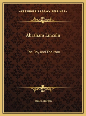 Abraham Lincoln: The Boy and The Man
