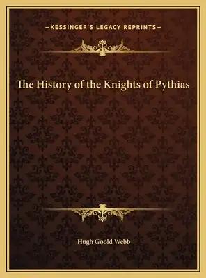 The History of the Knights of Pythias