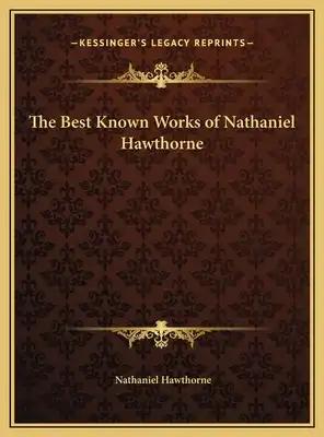 The Best Known Works of Nathaniel Hawthorne