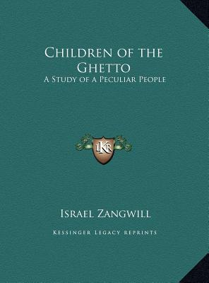 Children of the Ghetto: A Study of a Peculiar People