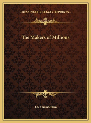 The Makers of Millions