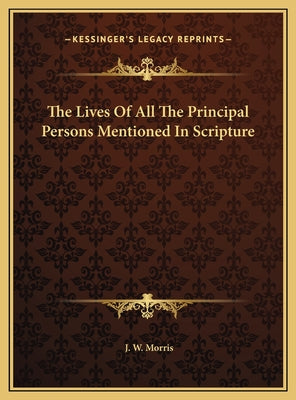 The Lives Of All The Principal Persons Mentioned In Scripture