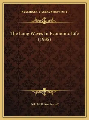 The Long Waves In Economic Life (1935)
