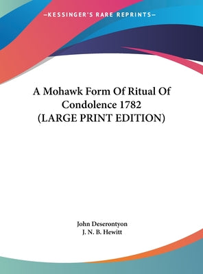 A Mohawk Form of Ritual of Condolence 1782
