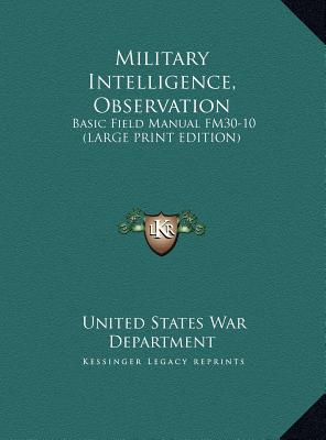 Military Intelligence, Observation: Basic Field Manual Fm30-10 (Large Print Edition)