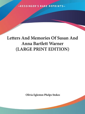 Letters and Memories of Susan and Anna Bartlett Warner