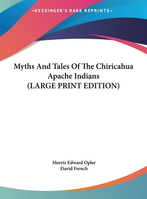 Myths and Tales of the Chiricahua Apache Indians