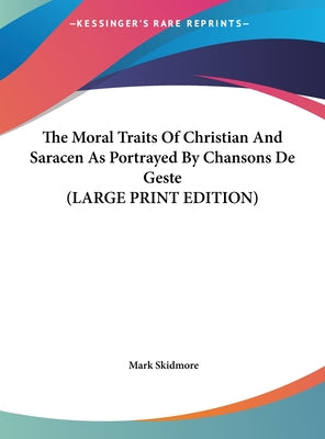 The Moral Traits of Christian and Saracen as Portrayed by Chansons de Geste