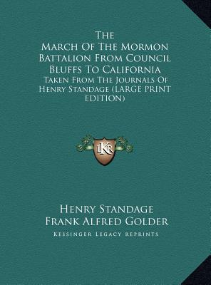 The March of the Mormon Battalion from Council Bluffs to California: Taken from the Journals of Henry Standage (Large Print Edition)