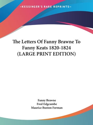 The Letters of Fanny Brawne to Fanny Keats 1820-1824