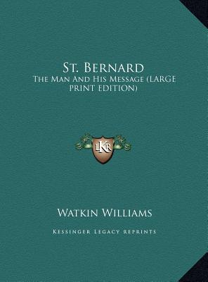 St. Bernard: The Man and His Message (Large Print Edition)