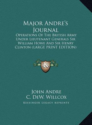 Major Andre's Journal: Operations of the British Army Under Lieutenant Generals Sir William Howe and Sir Henry Clinton (Large Print Edition)