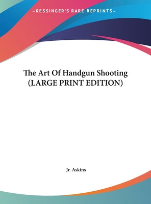 The Art of Handgun Shooting