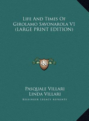 Life and Times of Girolamo Savonarola V1