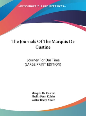 The Journals of the Marquis de Custine: Journey for Our Time (Large Print Edition)
