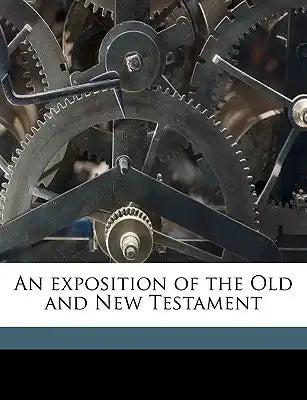 An exposition of the Old and New Testament Volume 5