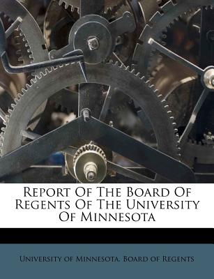 Report of the Board of Regents of the University of Minnesota