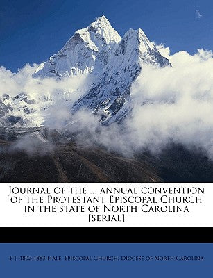 Journal of the ... Annual Convention of the Protestant Episcopal Church in the State of North Carolina [Serial] Volume 76th(1892)