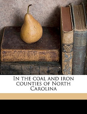 In the Coal and Iron Counties of North Carolina