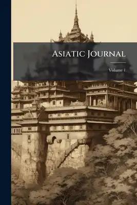 Asiatic Journal; Volume 1