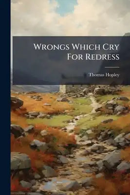 Wrongs Which Cry For Redress