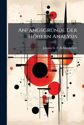 Anfangsgründe Der Höhern Analysis