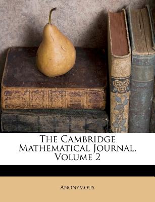 The Cambridge Mathematical Journal, Volume 2