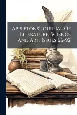 Appletons' Journal Of Literature, Science And Art, Issues 66-92