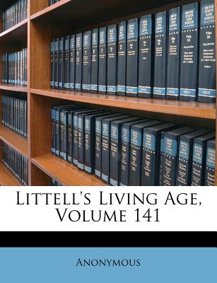 Littell's Living Age, Volume 141