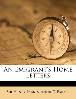 An Emigrant's Home Letters