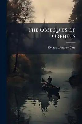 The Obsequies of Orpheus