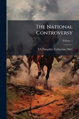 The National Controversy; Volume 1