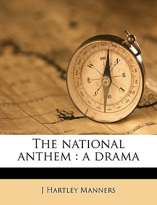 The National Anthem: A Drama