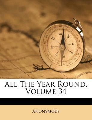 All the Year Round, Volume 34